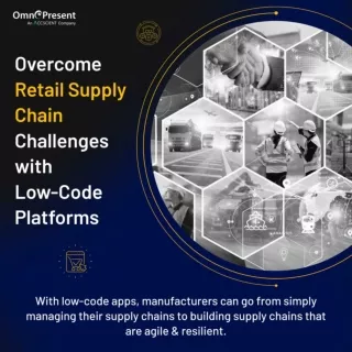 Overcome Retail Supply Chain Challenges with Low-Code Platforms