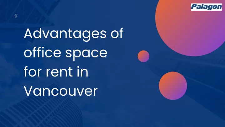 advantages of office space for rent in vancouver