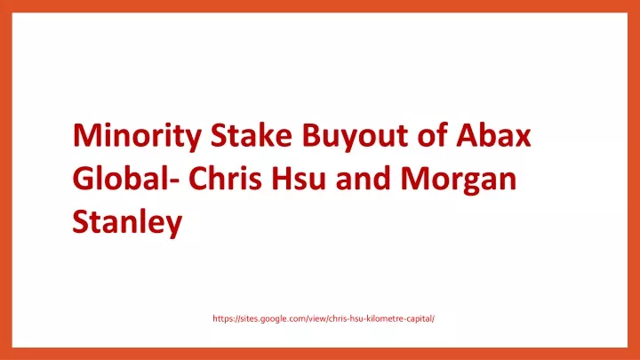 minority stake buyout of abax global chris