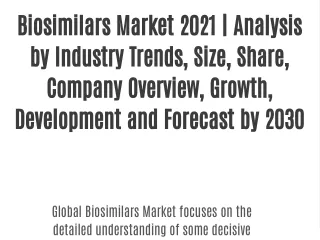 Biosimilars Market 2021 | Analysis by Industry Trends, Size, Share, Company Overview, Growth, Development and Forecast b