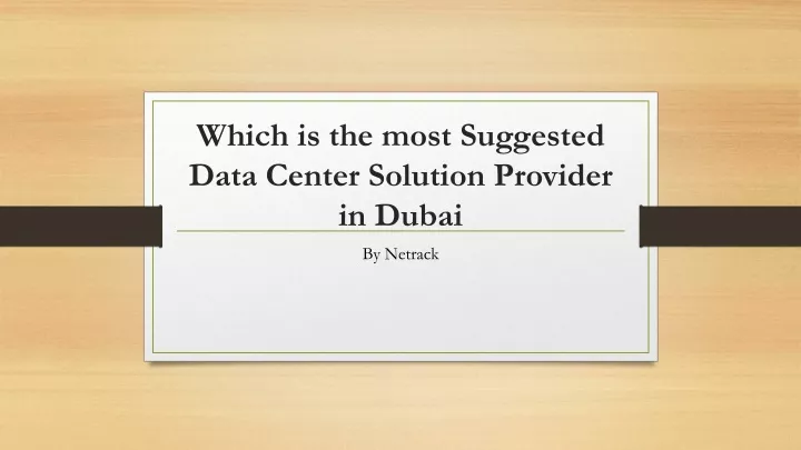 which is the most suggested data center solution provider in dubai