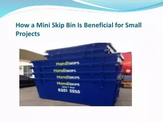 How a Mini Skip Bin Is Beneficial for Small Projects