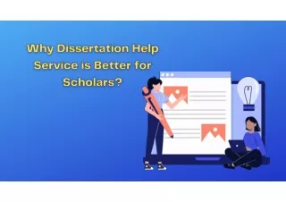 Why Dissertation Help Service is Better for Scholars?