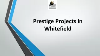 Prestige Projects in Whitefield