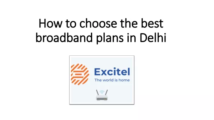 how to choose the best broadband plans in delhi