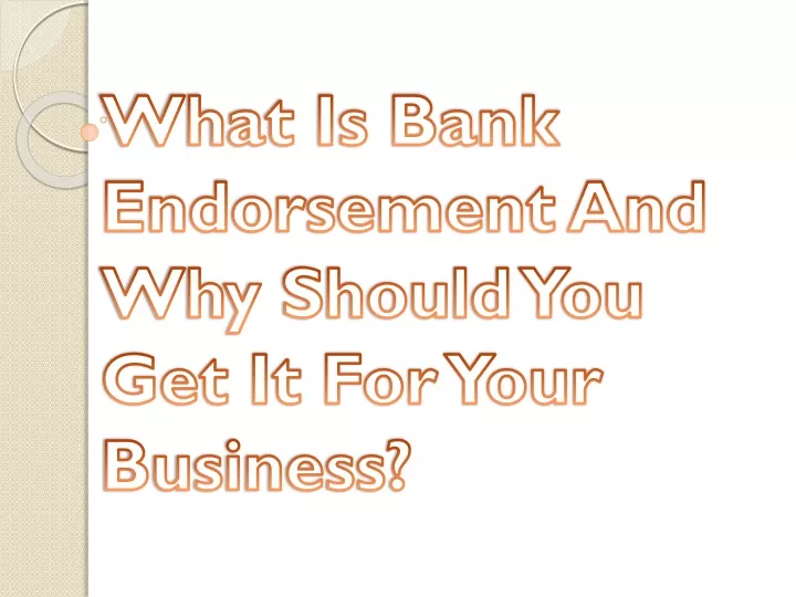 what is bank endorsement and why should you get it for your business