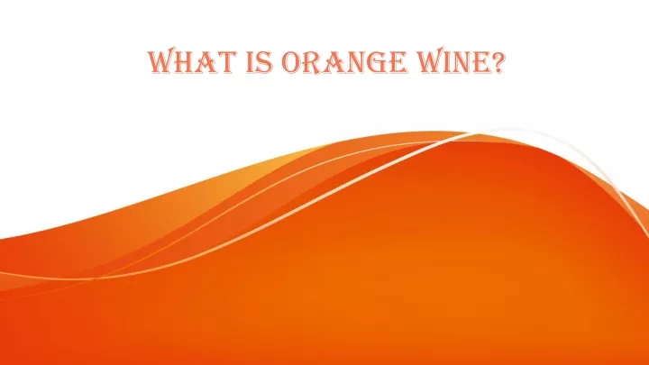 what is orange wine