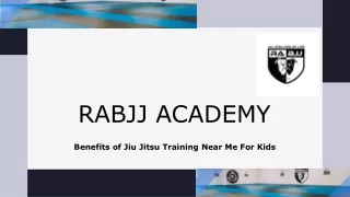 Benefits of Jiu Jitsu Training Near Me For Kids RABJJ Academy