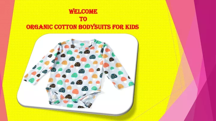 welcome to organic cotton bodysuits for kids