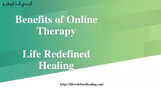 Benefits of Online Therapy  - Life Redefined Healing