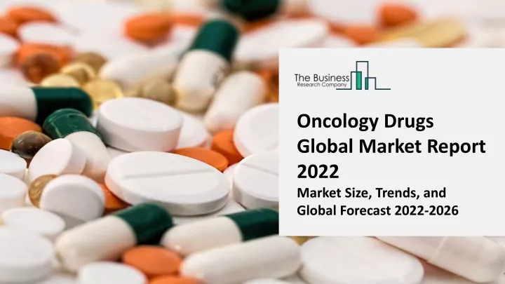 Ppt Oncology Drugs Market Industry Insights Trends And Forecast To