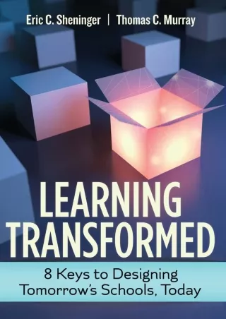 eBOOK  Learning Transformed 8 Keys to Designing Tomorrow’s Schools Today