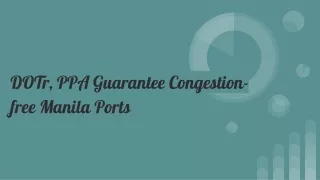 DOTr, PPA guarantee congestion-free Manila ports