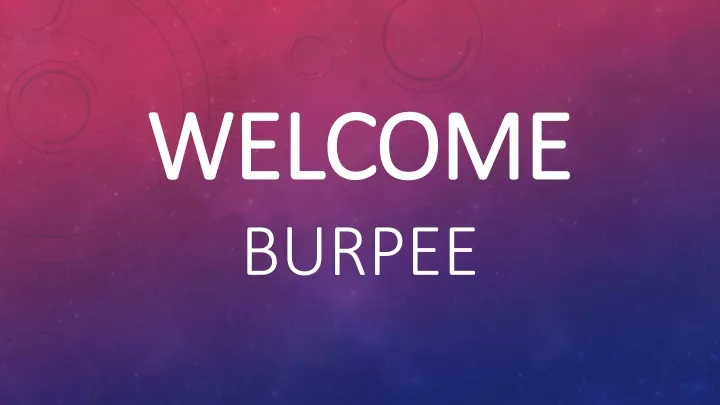 welcome burpee