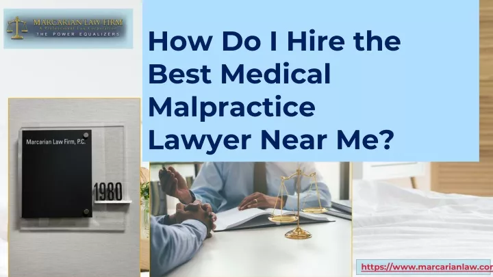 Ppt How Do I Hire The Best Medical Malpractice Lawyer Near You Powerpoint Presentation Id 6521