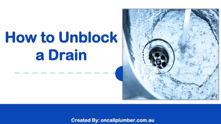 PPT - How to Unblock a Drain PowerPoint Presentation, free download ...