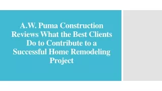 A.W. Puma Construction Clients Do to Contribute to a Successful Home Remodeling