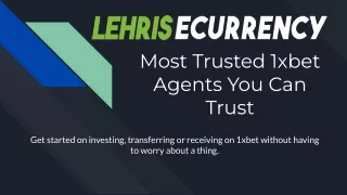 Most Trusted 1xbet Agents You Can Trust