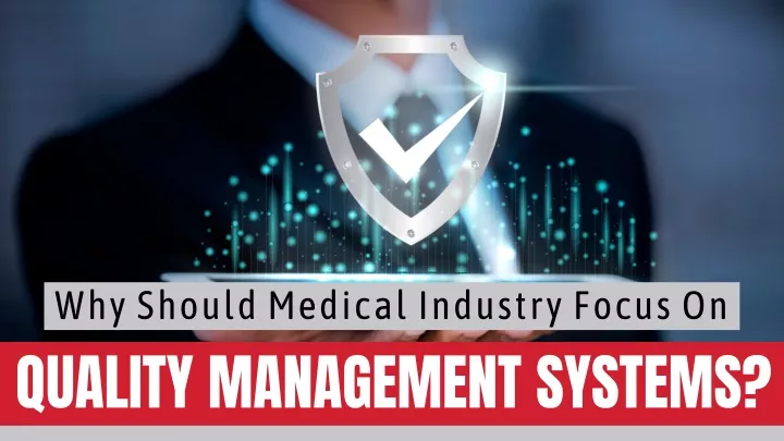 why should medical industry focus on quality