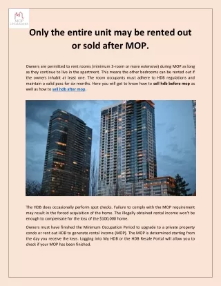 Only the entire unit may be rented out or sold after MOP.