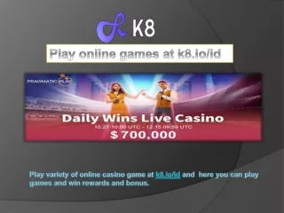Play online games at k8.ioid