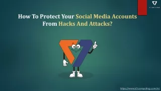 How to protect Your Social Media Accounts from Hacks and Attacks