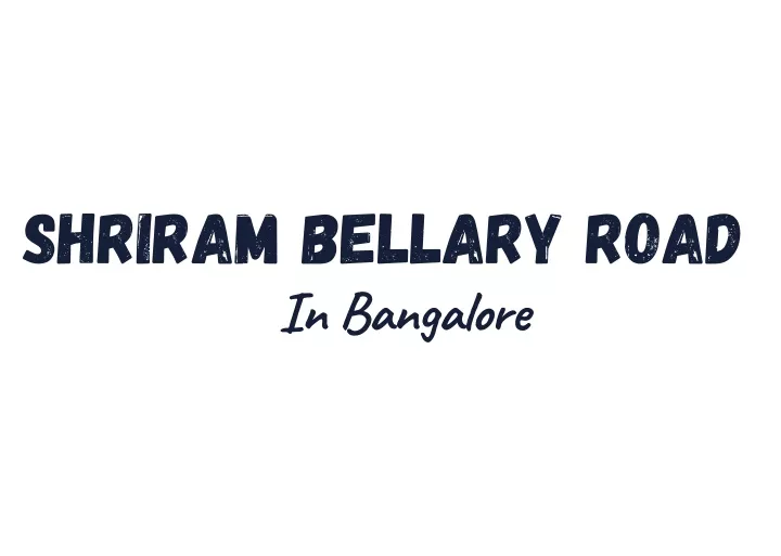 shriram bellary road in bangalore