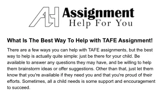 what is the best way to help with tafe assignment