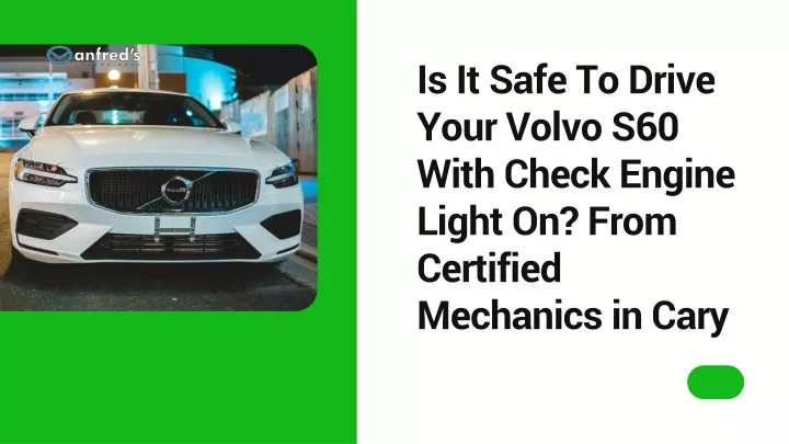 is it safe to drive your volvo s60 with check