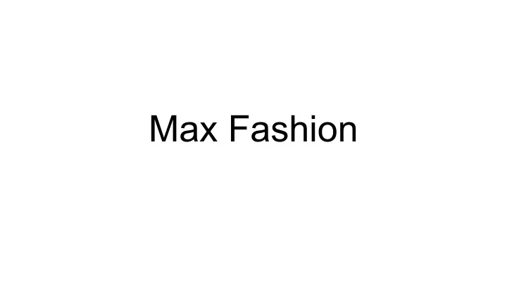 max fashion