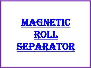 Magnetic Roll Separator,Double and Triple Drum Magnetic Separator,Industrial Magnetic Roller Separator,Roller Magnetic S