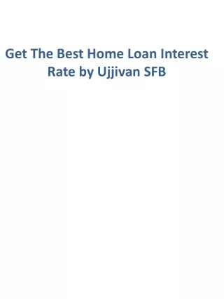 Get The Best Home Loan Interest Rate by Ujjivan SFB