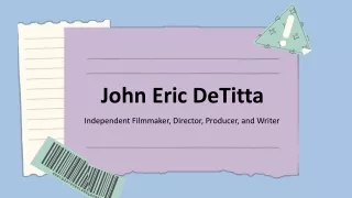 John Eric DeTitta - A Visionary and Determined Leader