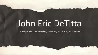 John Eric DeTitta - An Assertive and Competent Professional