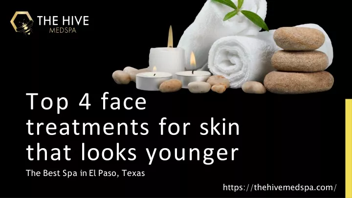 top 4 face treatments for skin that looks younger