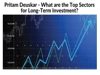 Pritam Deuskar - What are the Top Sectors for Long-Term Investment