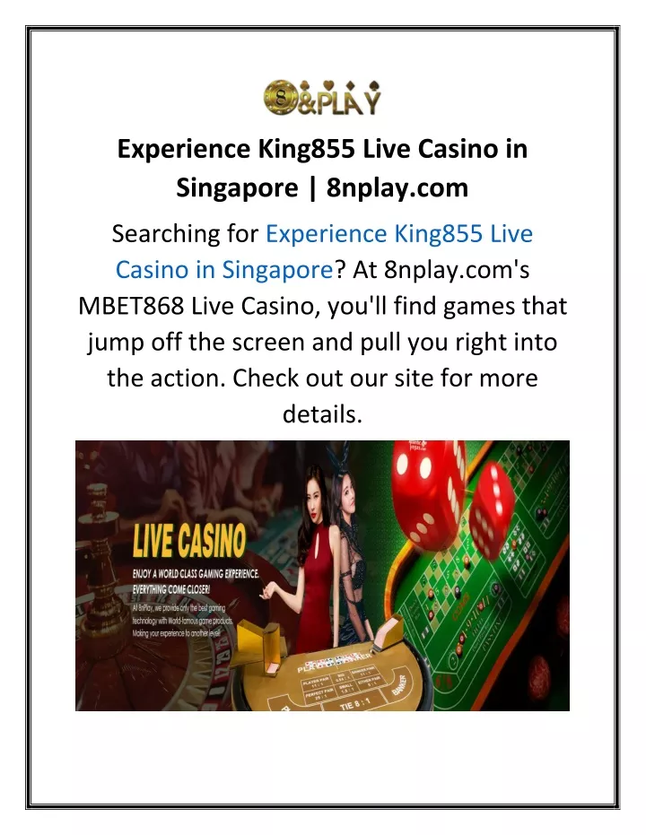 experience king855 live casino in singapore