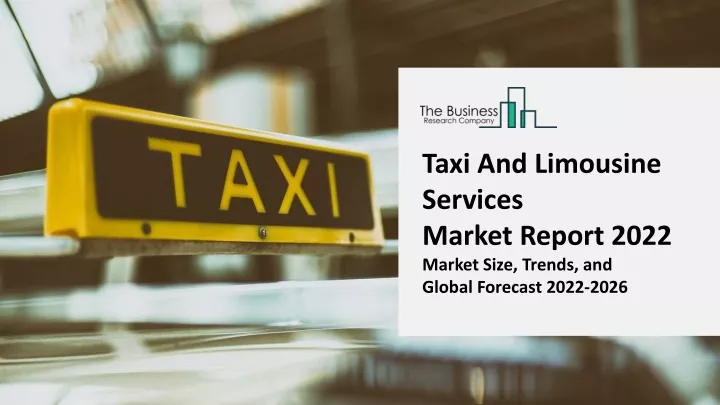 taxi and limousine services market report 2022