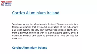 Cortizo Aluminium Ireland  Termoexpress.ie