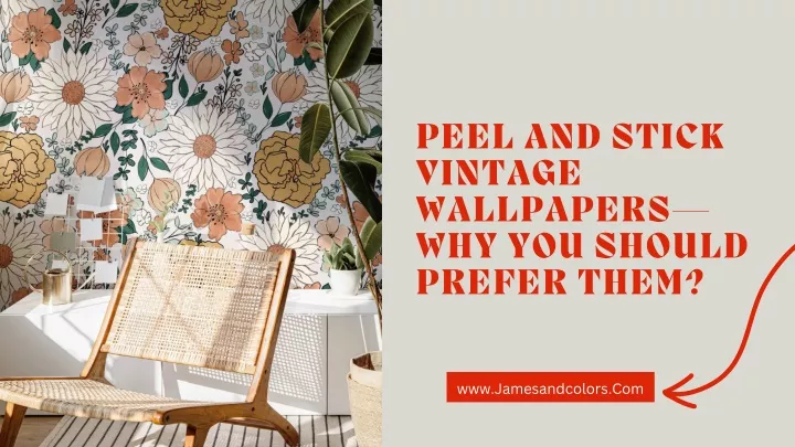peel and stick vintage wallpapers why you should