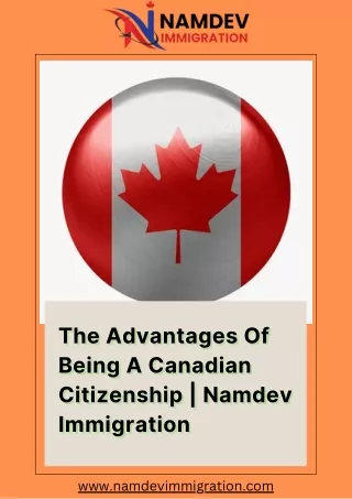 The Advantages Of Being A Canadian Citizenship  Namdev Immigration