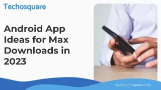 Android App Ideas For Max Downloads in 2023