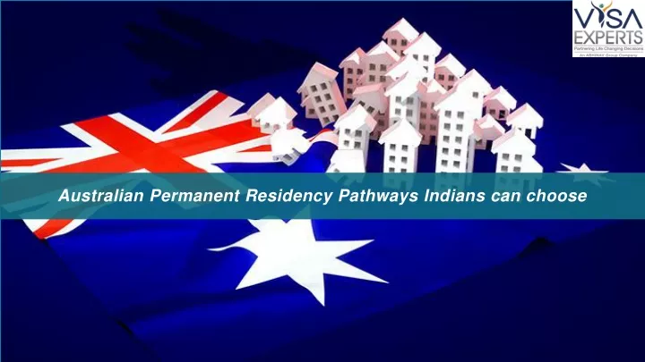 australian permanent residency pathways indians can choose