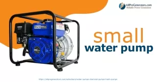 Get The Most Useful Small Water Pump for You – Visit AllProGenerators