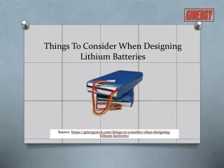 Things To Consider When Designing Lithium Batteries - Ginergy Tech