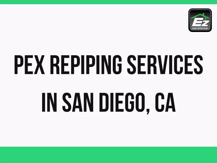 pex repiping services in san diego ca