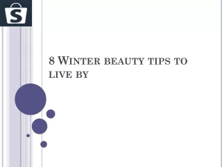 8 Winter beauty tips to live by