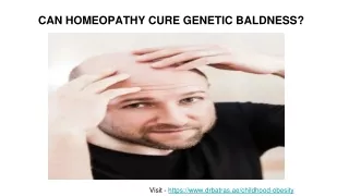 CAN HOMEOPATHY CURE GENETIC BALDNESS_