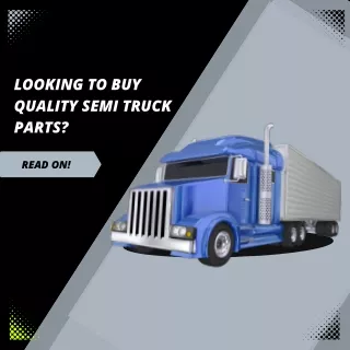 Looking to Buy Quality Semi Truck Parts?