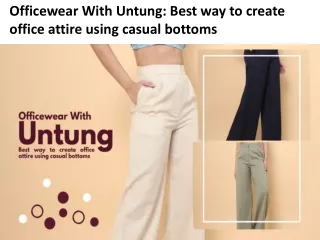 Officewear With Untung : Best way to create office attire using casual bottoms